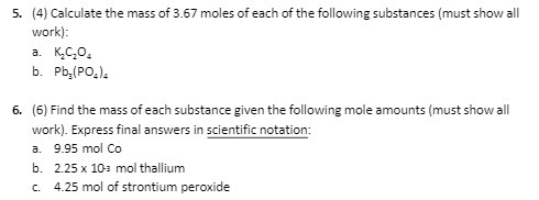 5. (4) Calculate the mass of 3.67 moles of each