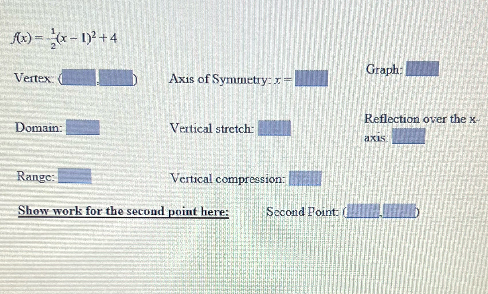 For each function, identify the vertex, domain,
