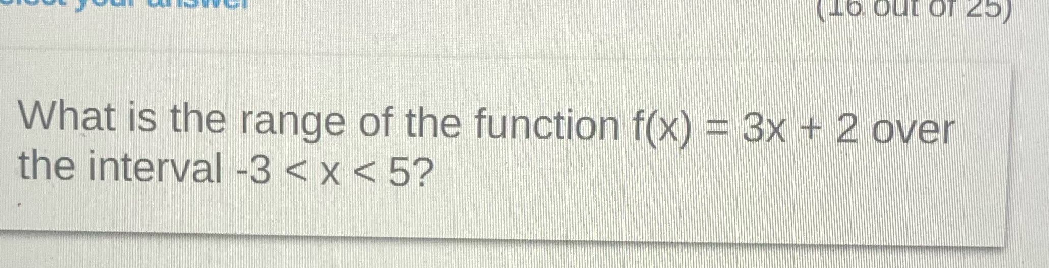 _0. OUT 01 25) What is the range of the function