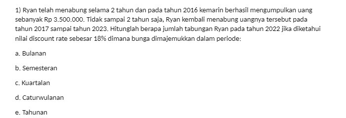 1) Ryan telah menabung selama 2 tahun dan pada
