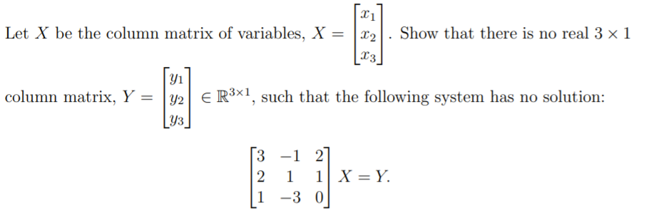 1'1 Let X be the column matrix of variables, X =
