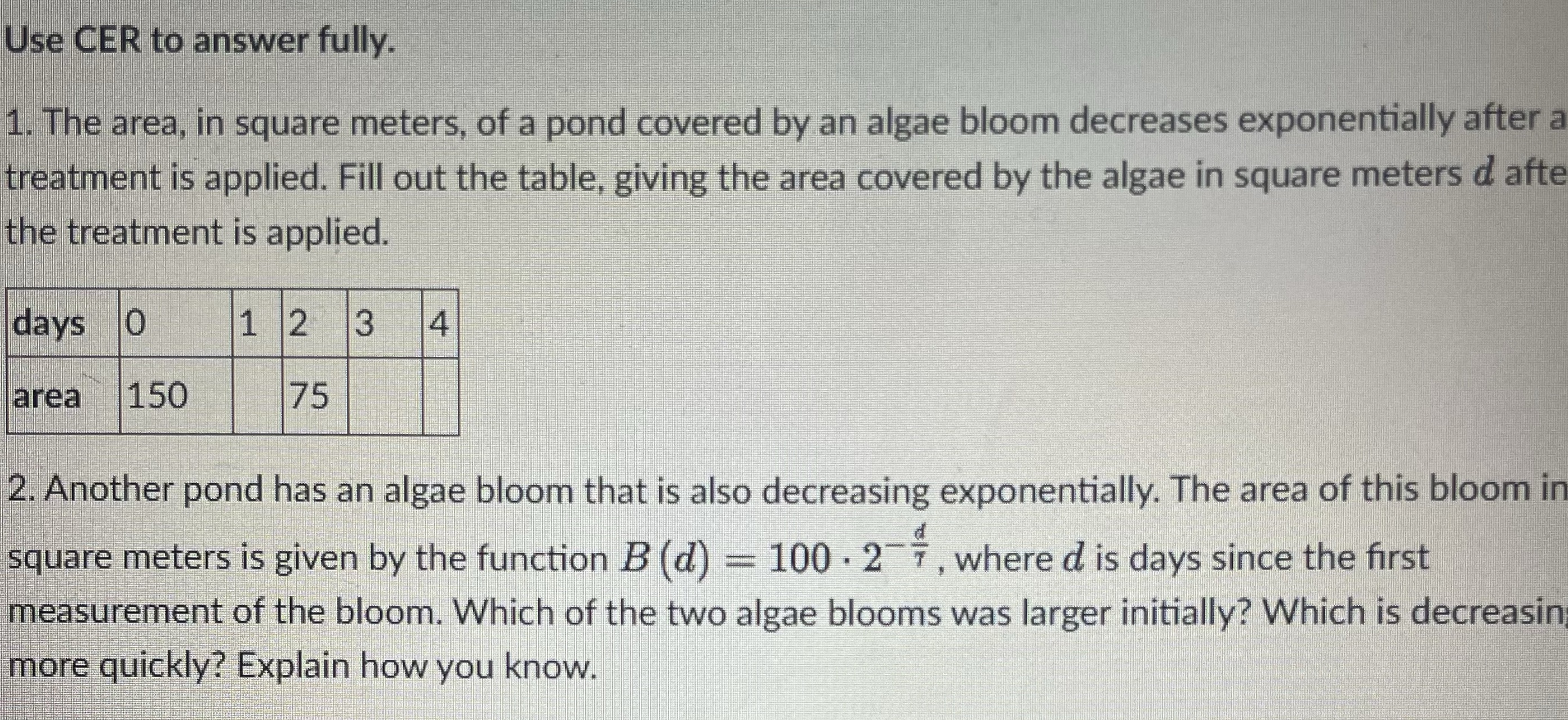 Use CER to answer fully. 1. The area, in square