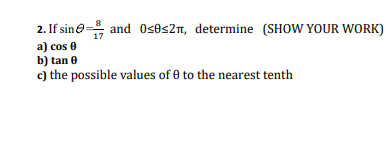 2. If sino = 17 and 030$2n, determine (SHOW YOUR