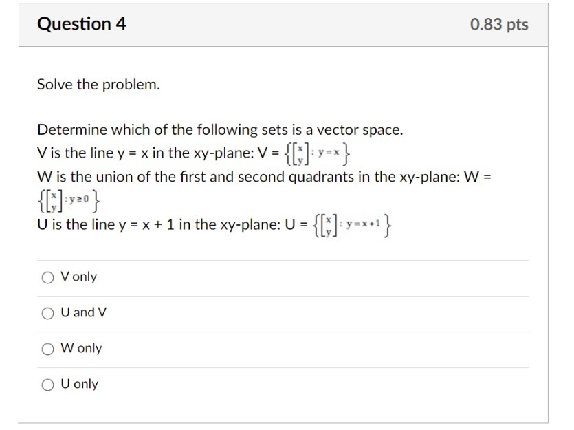 Question 4 0.83 pts Solve the problem. Determine