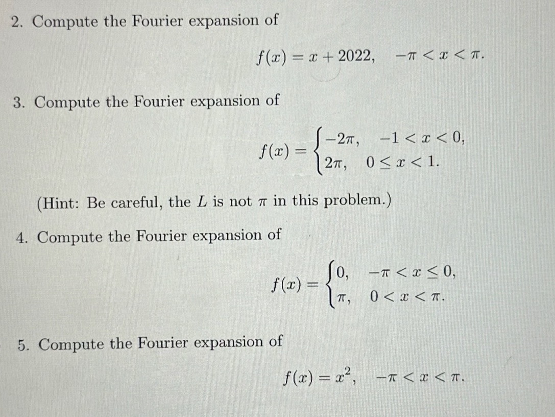 Please solve all:)! 2. Compute the Fourier