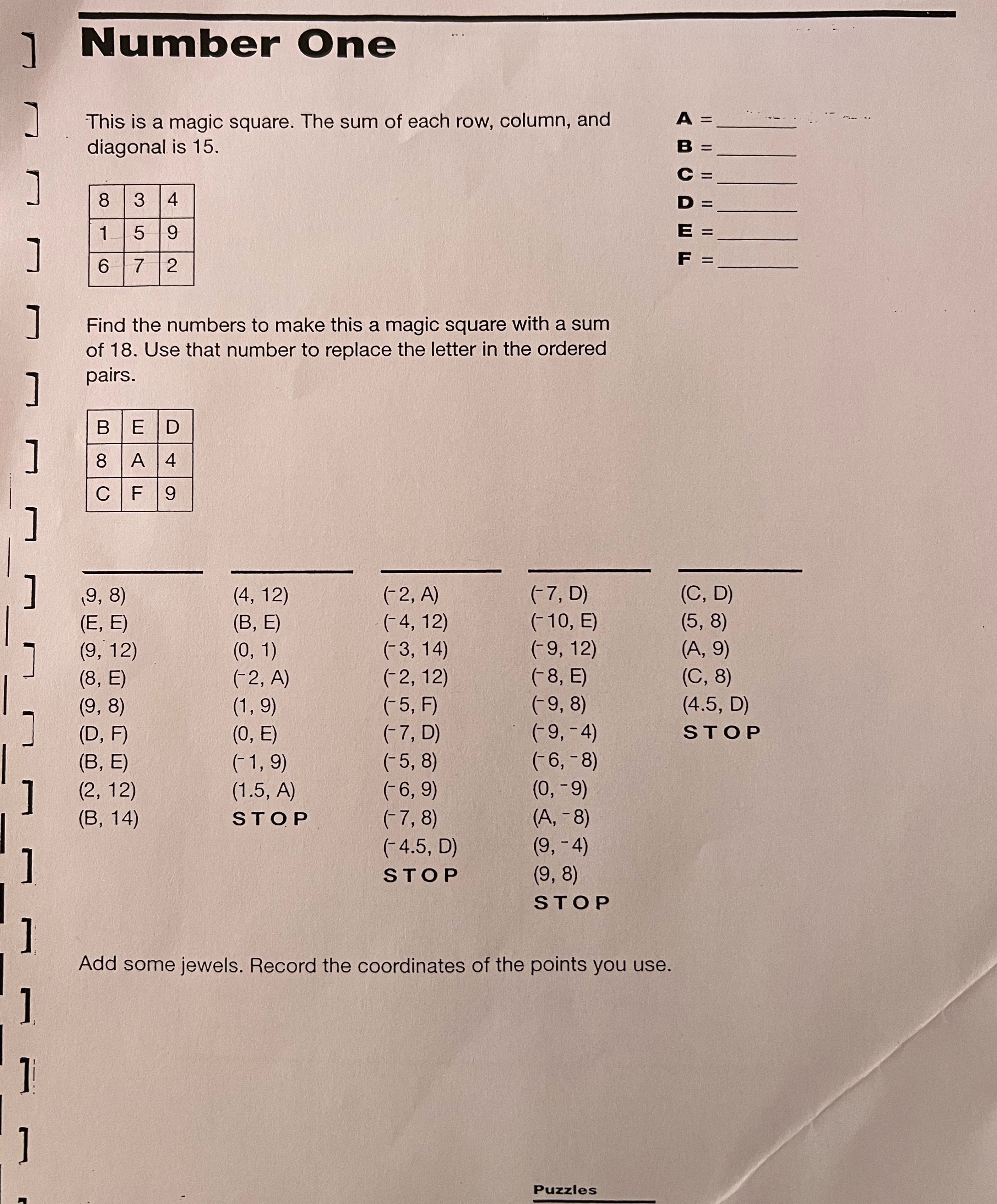 1 Number One This is a magic square. The sum of
