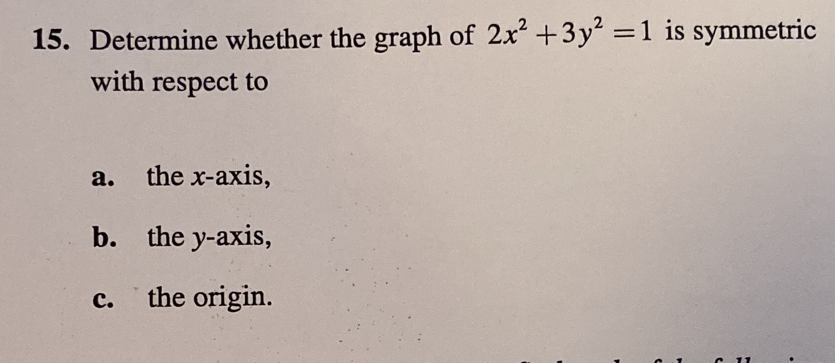 15. Determine whether the graph of 2x2 + 3y'