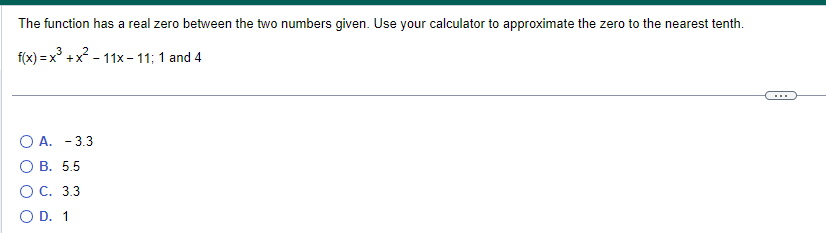 The function has a real zero between the two