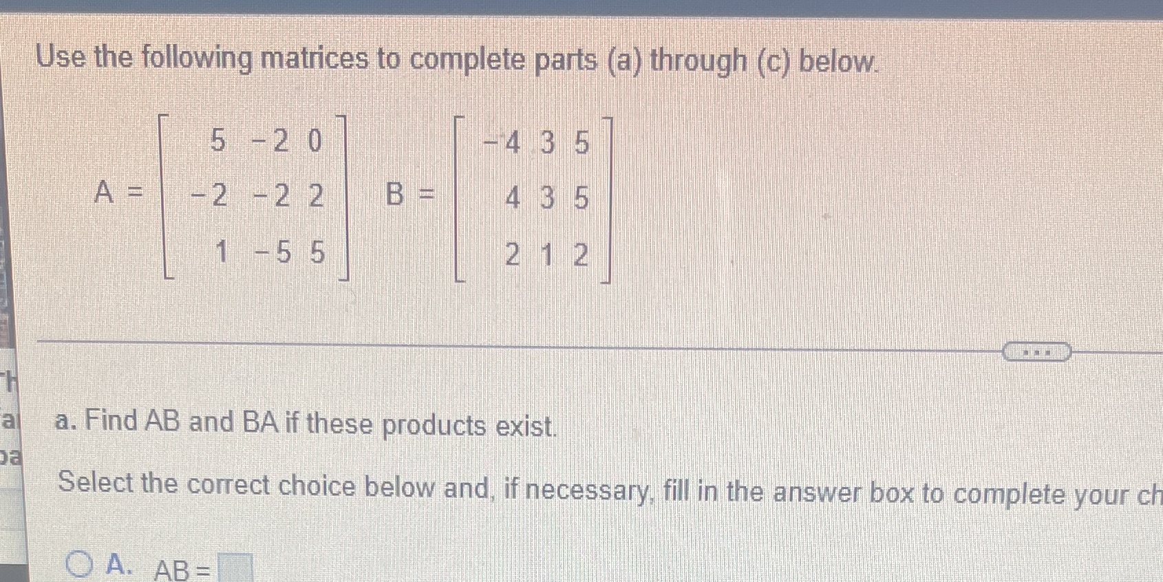 Use the following matrices to complete parts (a)