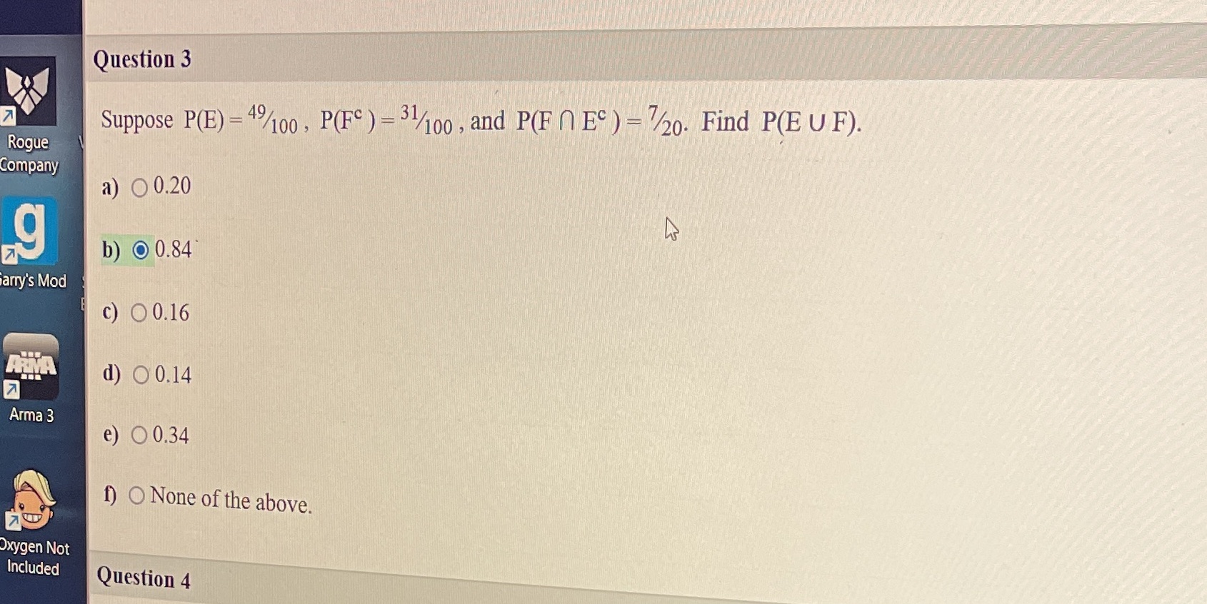 Question 3 Suppose P(E) = /100 , P(FC ) - 3/100 ,