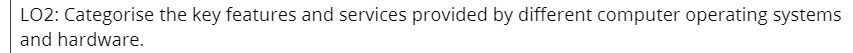 LO2: Categorise the key features and services