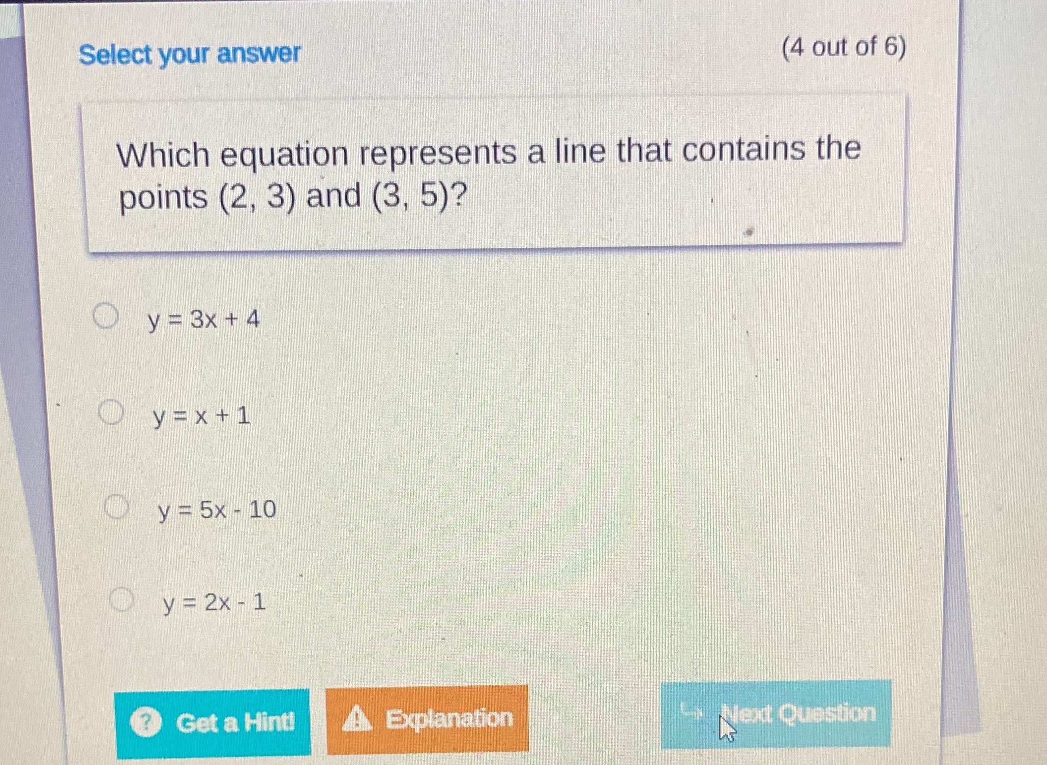 Select your answer (4 out of 6) Which equation