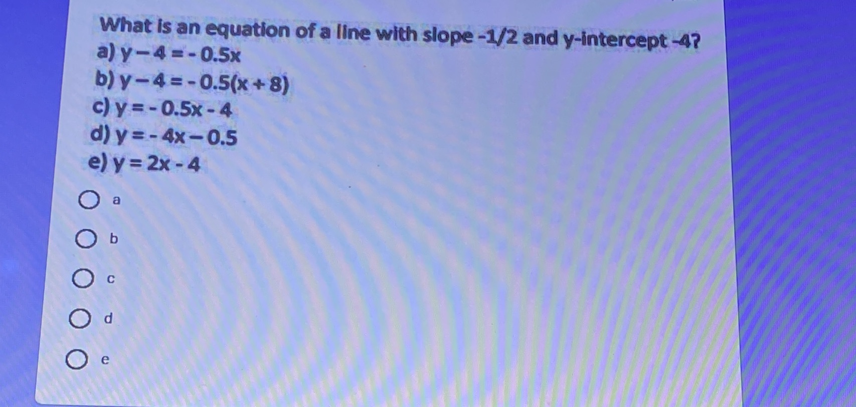 What is an equation of a line with slope -1/2 and