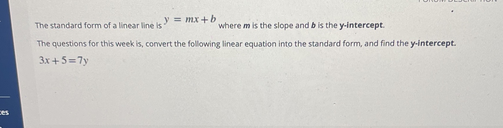 The standard form of a linear line is mx + b