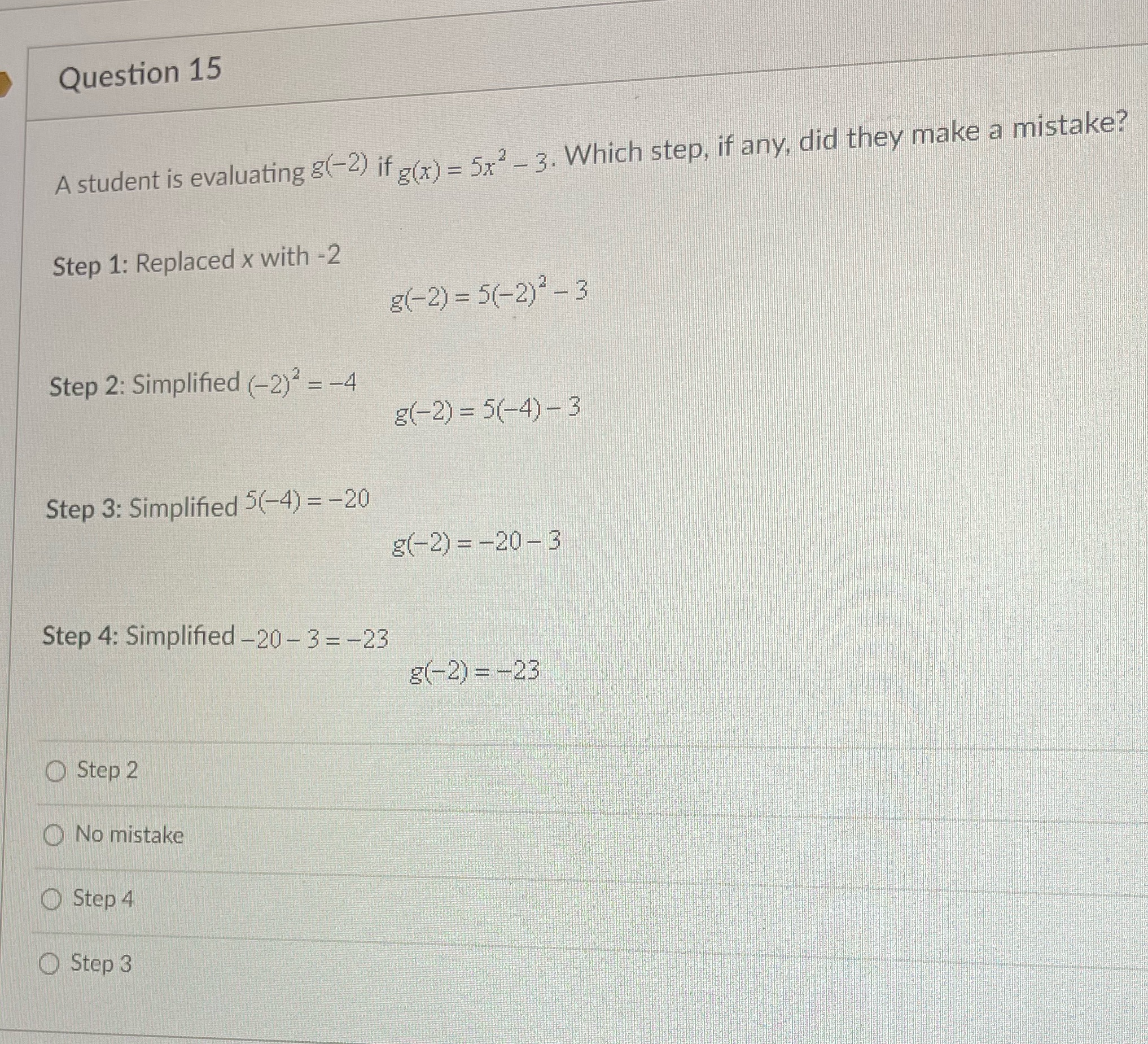 Question 15 A student is evaluating 2(-2) if g(x)