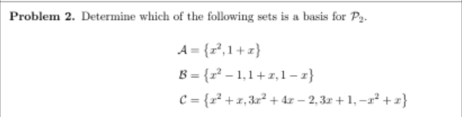 Problem 2. Determine which of the following sets