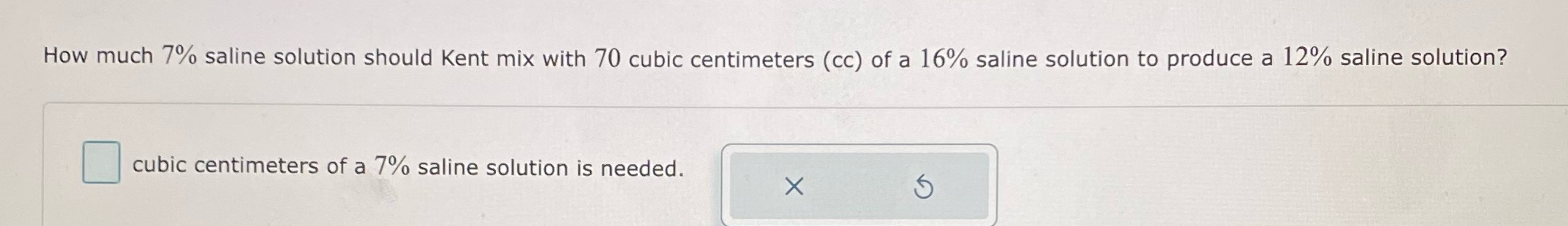 How much 7% saline solution should Kent mix with