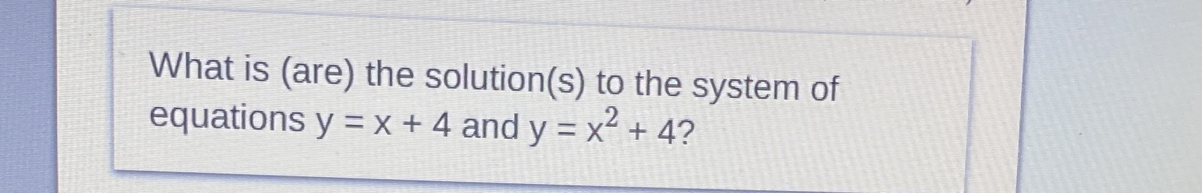 What is (are) the solution(s) to the system of