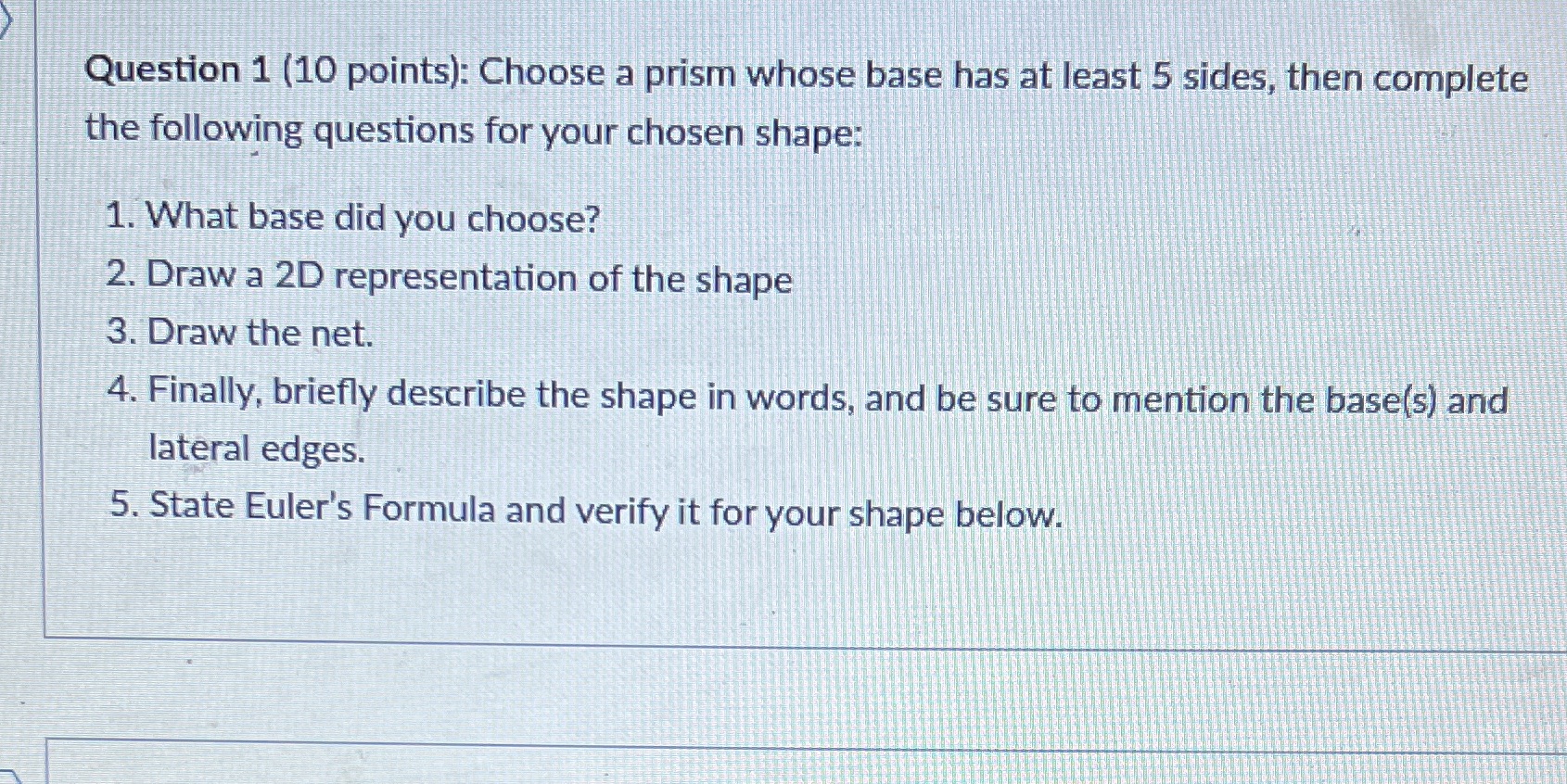 Question 1 (10 points): Choose a prism whose base