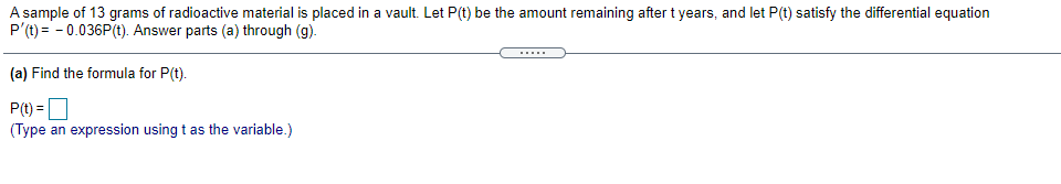 A sample of 13 grams of radioactive material is