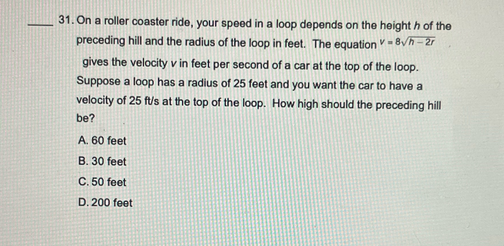 31. On a roller coaster ride, your speed in a