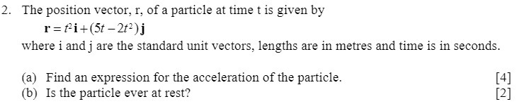 2. The position vector: r= ofa particle at time t