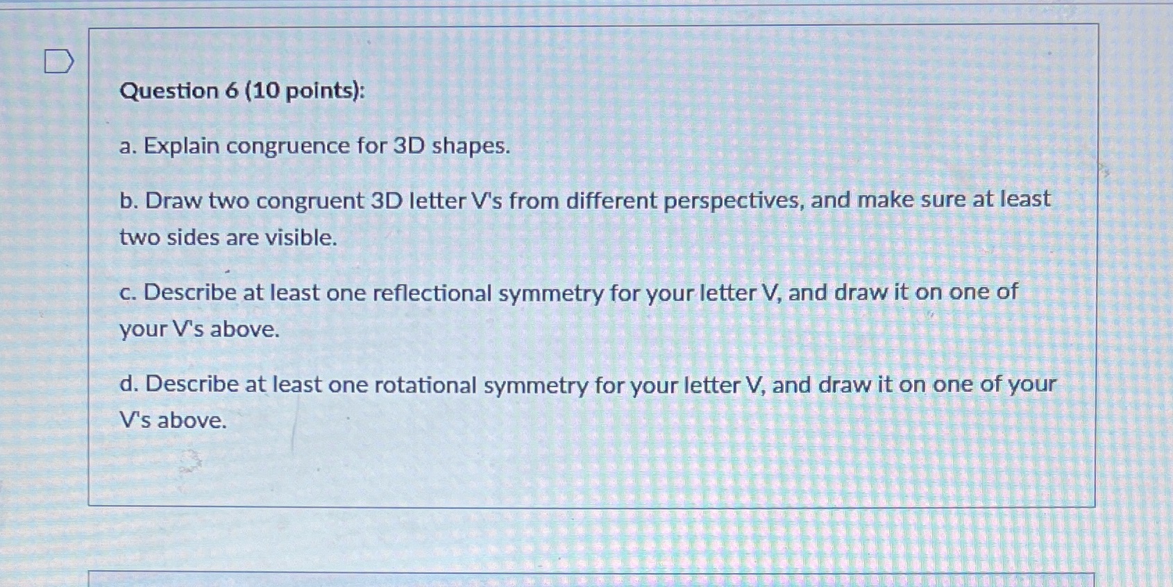 D Question 6 (10 points): a. Explain congruence