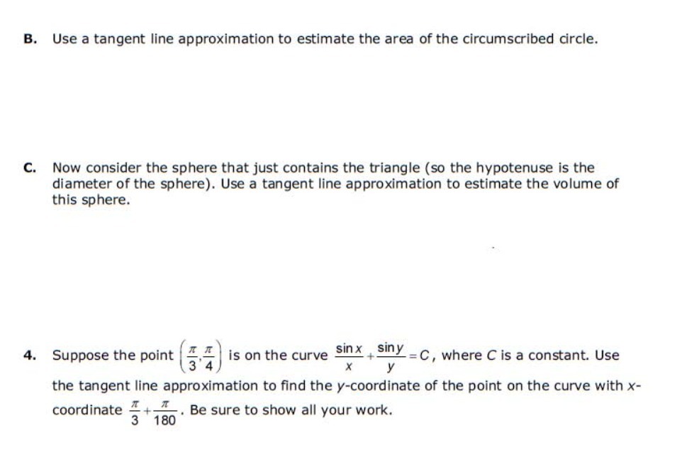 B. Use a tangent line approximation to estimate