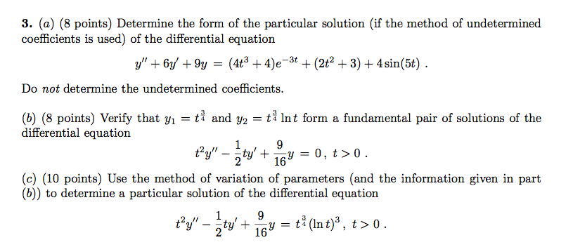3. (a) (8 points) Determine the form of the