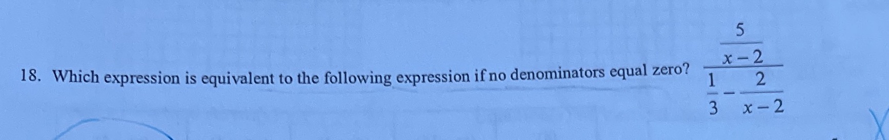 5 18. Which expression is equivalent to the