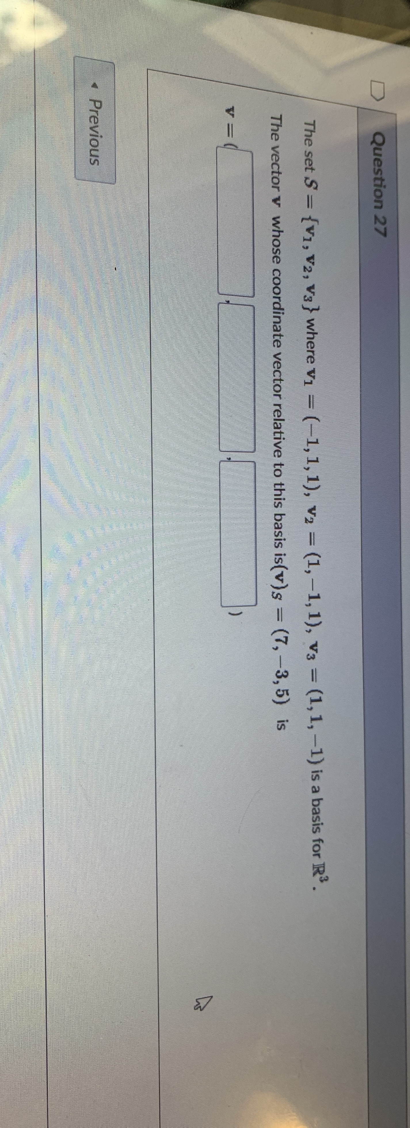 Question 27 The set S = {v1, V2, V3 } where v1 =