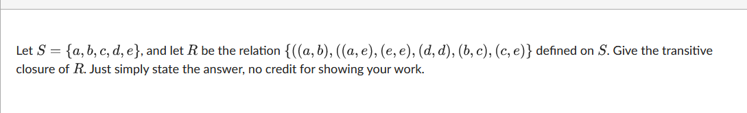 help Let S = {a, b, c, d, e}, and let R be the