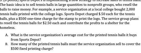 The basic idea is to sell tennis balls in large