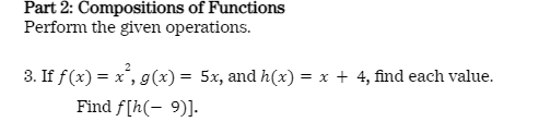 Part 2: Compositions of Functions Perform the