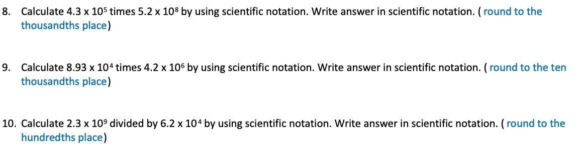 8. Calculate 4.3 x 105 times 5.2 x 108 by using