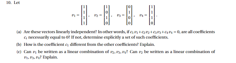 10. Let V= 1 = (a) Are these vectors linearly