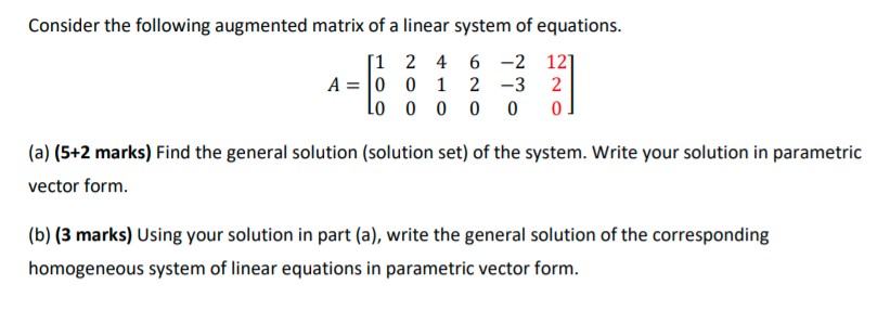 Consider the following augmented matrix of a