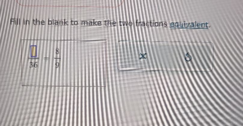 fill in the Blake to make the two fractions