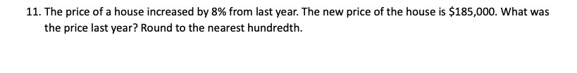 11. The price of a house increased by 8% from