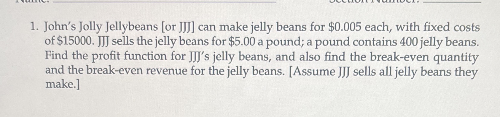 1. John's Jolly Jellybeans [or JJJ] can make