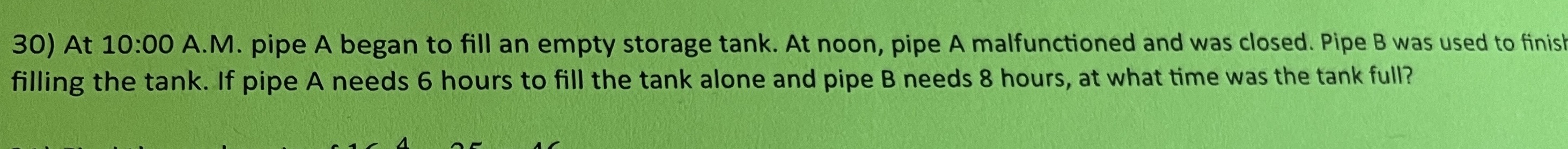 30) At 10:00 A.M. pipe A began to fill an empty