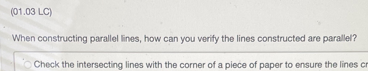 (01.03 LC) When constructing parallel lines, how