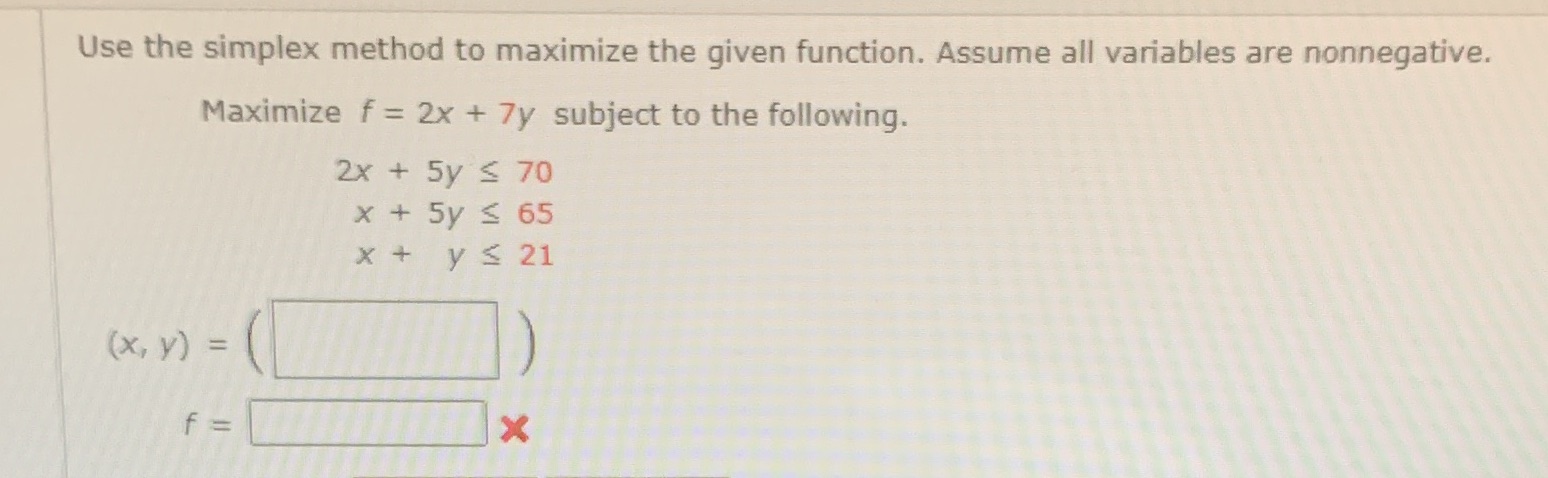 Simplex method Use the simplex method to maximize