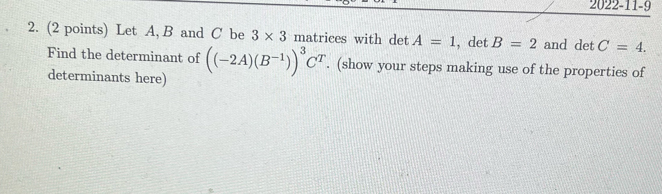 2022-11-9 2. (2 points) Let A, B and C be 3 x 3
