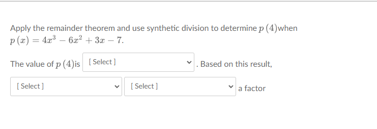 Apply the remainder theorem and use synthetic