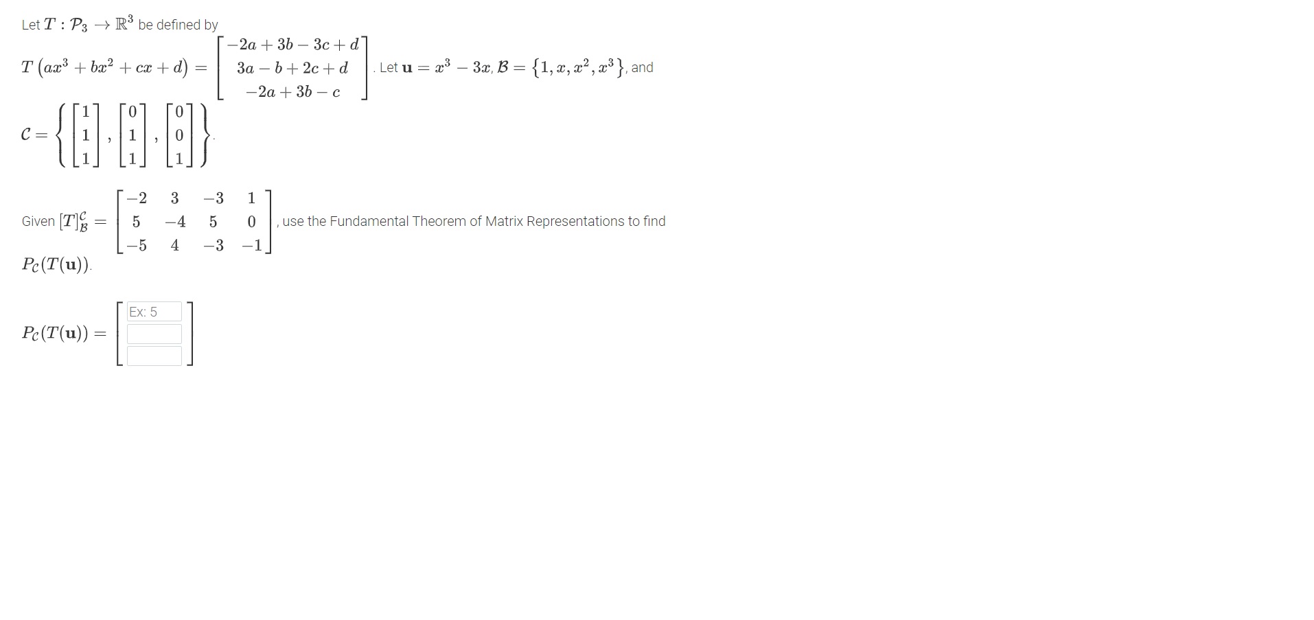 Let T : P3 - R' be defined by -2a + 3b - 3c