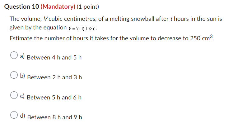 Question 10 {Mandatory} [1 point] The volume,