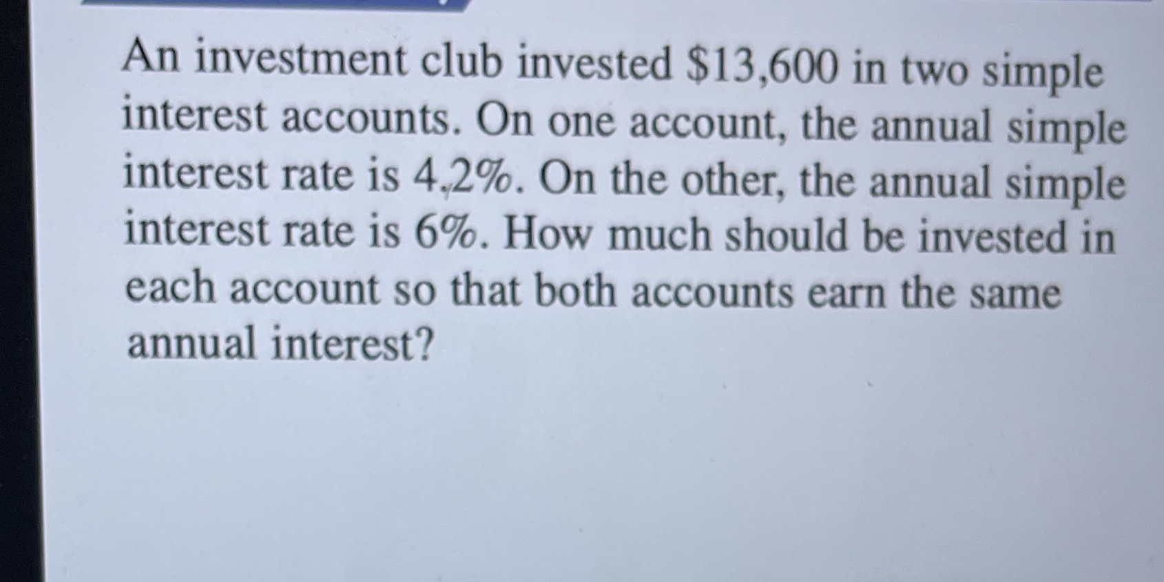 An investment club invested $13,600 in two simple