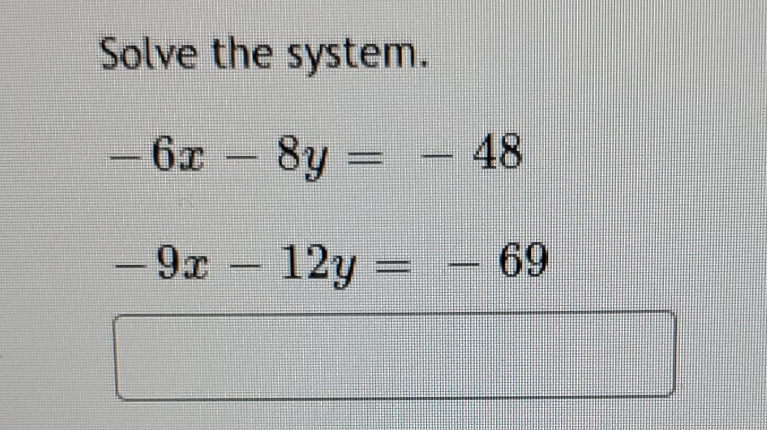 please solve Solve the system - 61 - 8y = - 48 -