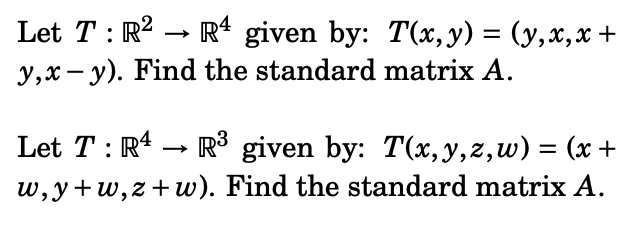Let T : R2 ~ R4 given by: T(x,y) = (y,x,x + am: